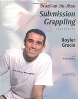 Brazilian Jiu-Jitsu Submission Grappling Techniques by Royler Gracie